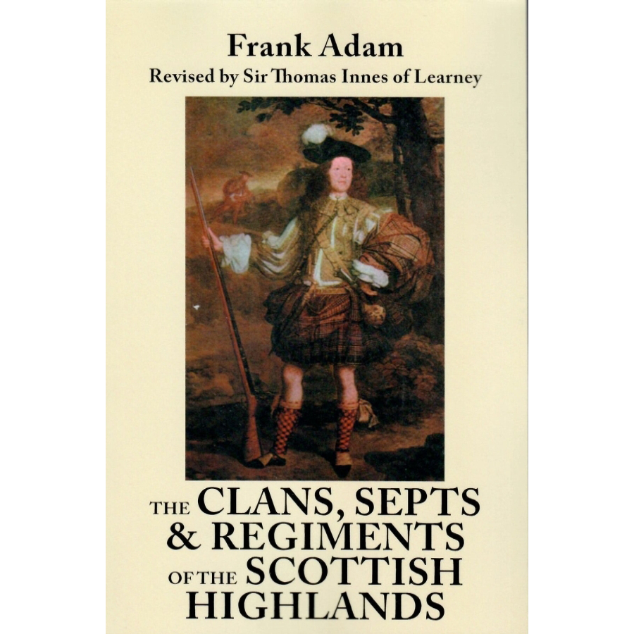 The Clans, Septs and Regiments of the Scottish Highlands, Eighth Edition