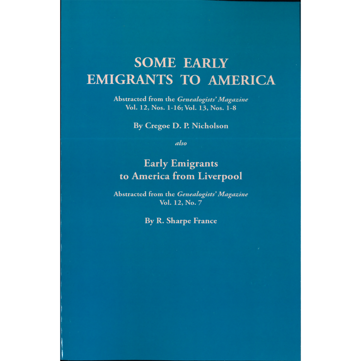 Some Early Emigrants to America and Early Emigrants to America from Liverpool