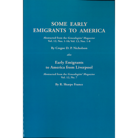 Some Early Emigrants to America and Early Emigrants to America from Liverpool