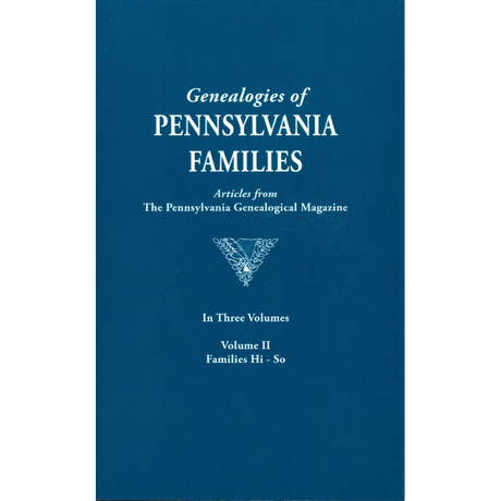 Genealogies of Pennsylvania Families from the Pennsylvania Genealogical Magazine, Volume II: Hinman-Sotcher
