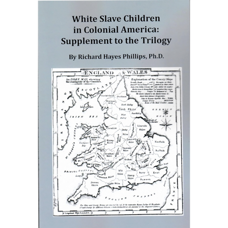 White Slave Children in Colonial America: Supplement to the Trilogy