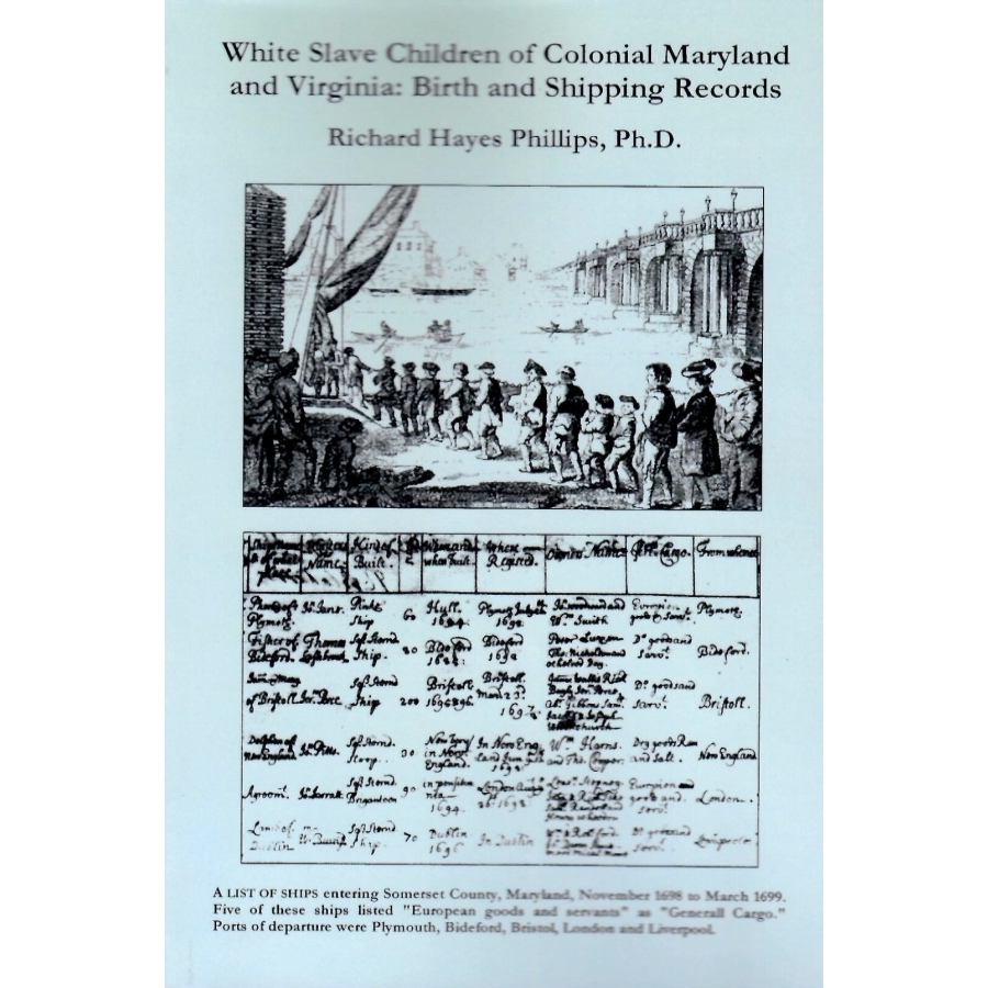 White Slave Children of Colonial Maryland and Virginia: Birth and Shipping Records