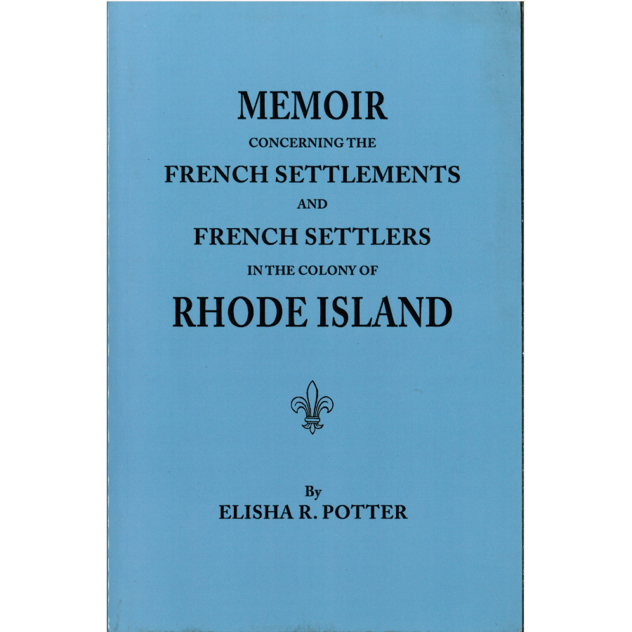 Memoir Concerning the French Settlements and French Settlers in the Colony of Rhode Island