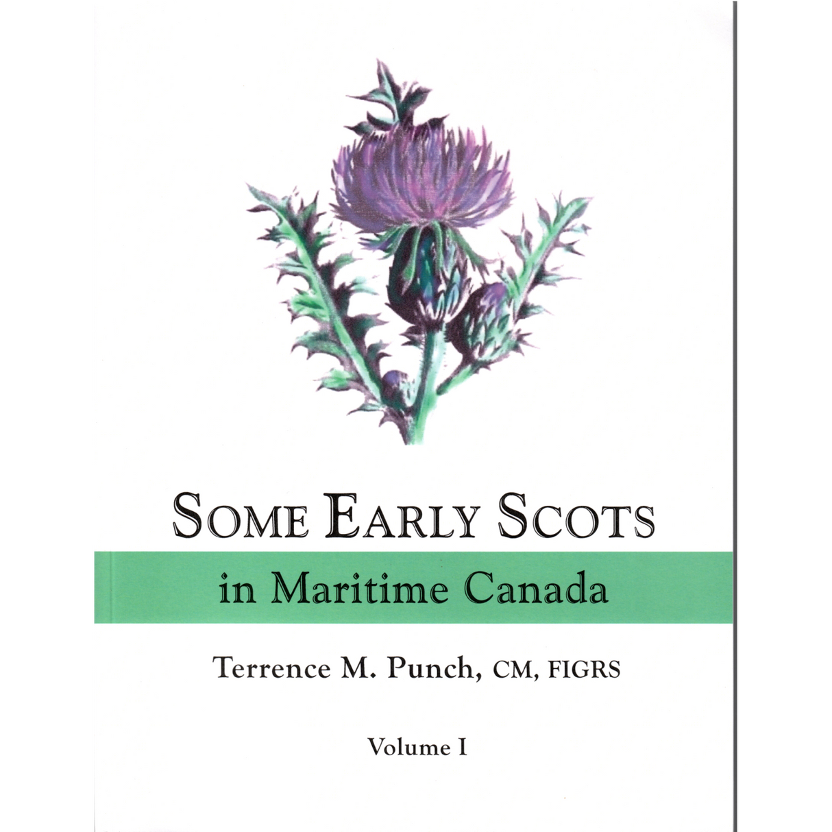 Some Early Scots in Maritime Canada, Volume I