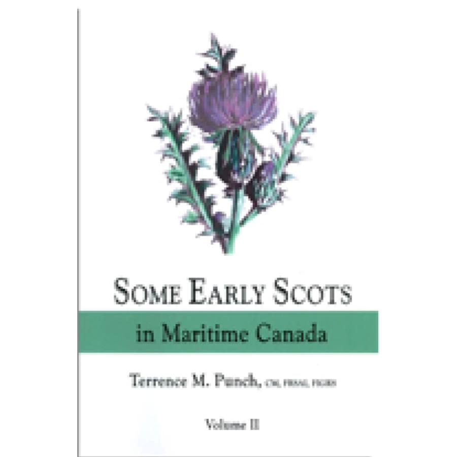 Some Early Scots in Maritime Canada, Volume II