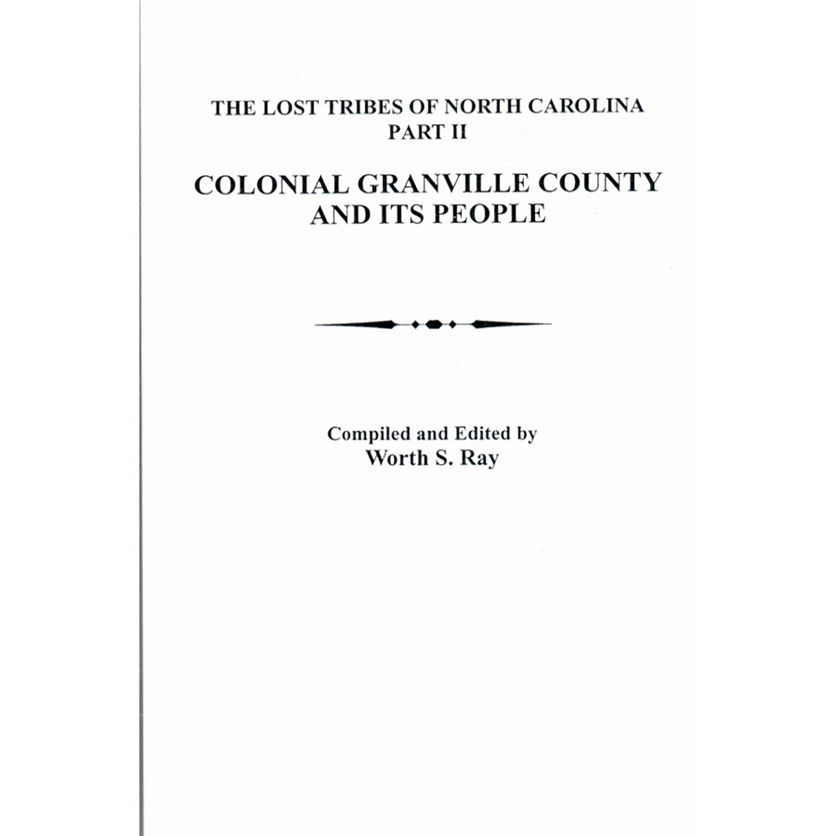 Lost Tribes of North Carolina, Part II: Colonial Granville County [North Carolina] and Its People