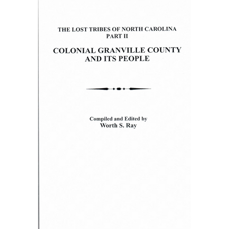 Lost Tribes of North Carolina, Part II: Colonial Granville County [North Carolina] and Its People
