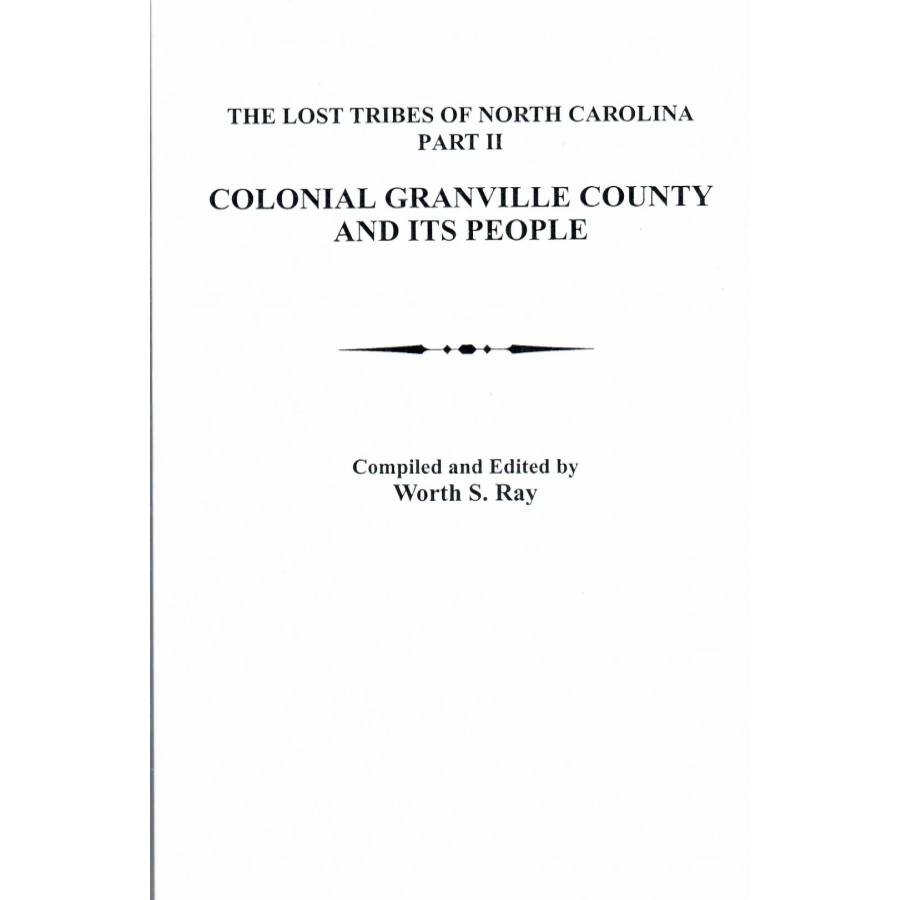 Lost Tribes of North Carolina, Part II: Colonial Granville County [North Carolina] and Its People