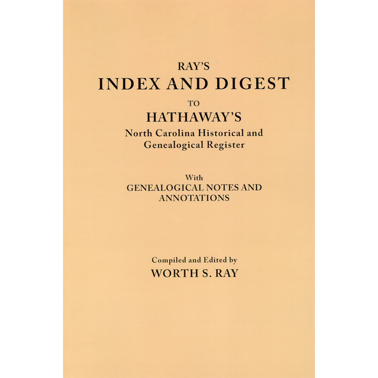 The Lost Tribes of North Carolina. Part I: Index and Digest to Hathaway's North Carolina Historical and Genealogical Register