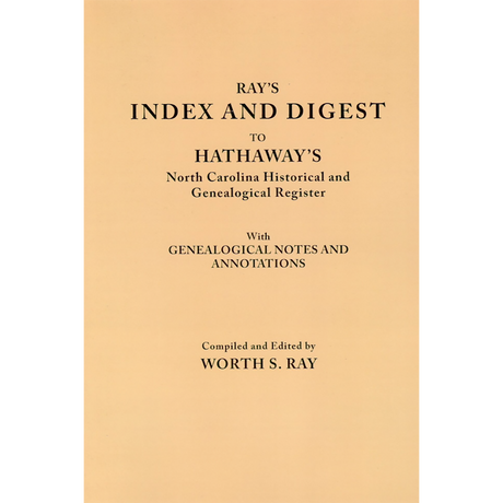 The Lost Tribes of North Carolina. Part I: Index and Digest to Hathaway's North Carolina Historical and Genealogical Register