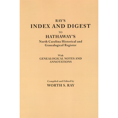 The Lost Tribes of North Carolina. Part I: Index and Digest to Hathaway's North Carolina Historical and Genealogical Register