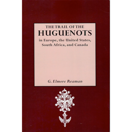 The Trail of the Huguenots in Europe, the United States, South Africa and Canada