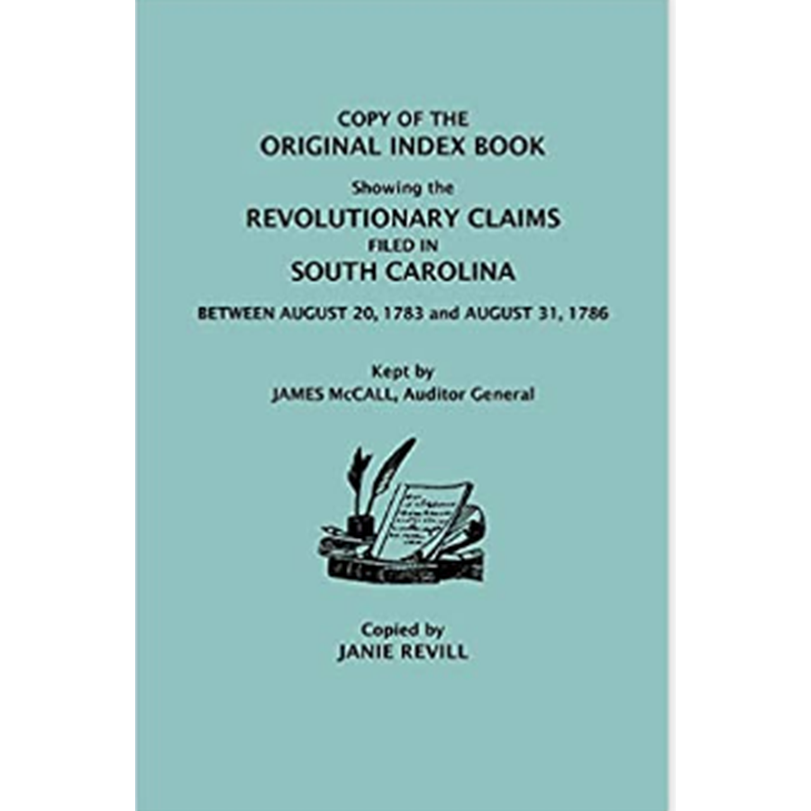 Copy of the Original Index Book Showing the Revolutionary Claims Filed in South Carolina