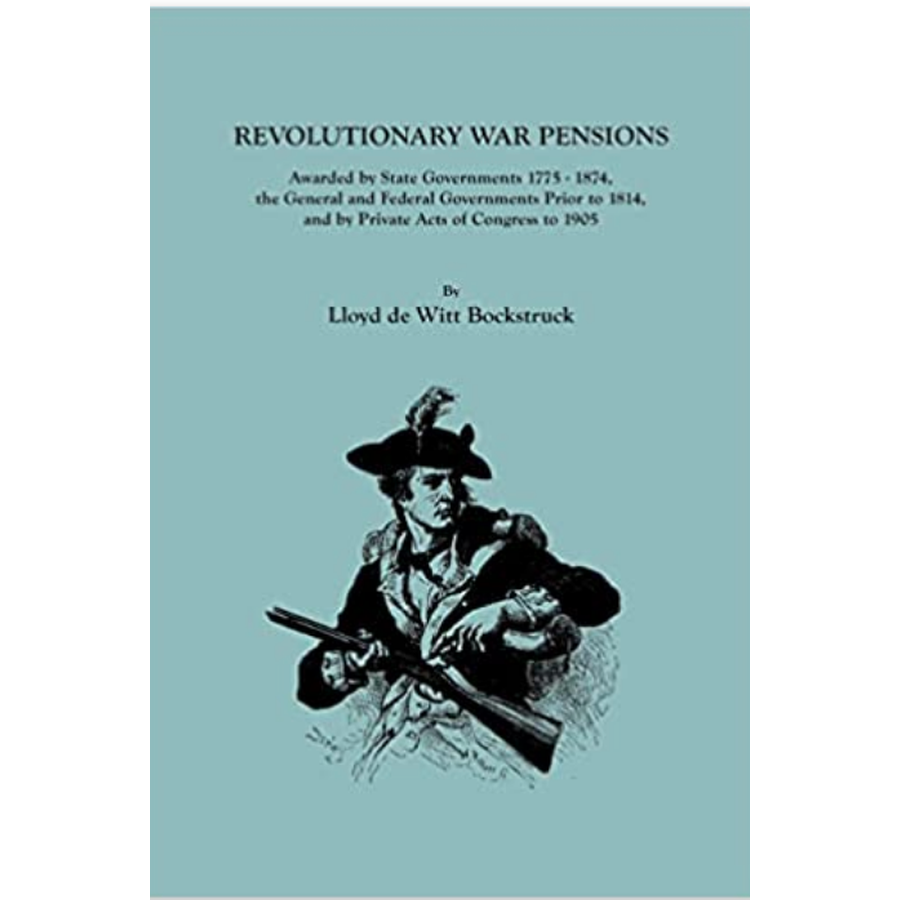 Revolutionary War Pensions Awarded by State Governments 1775-1874