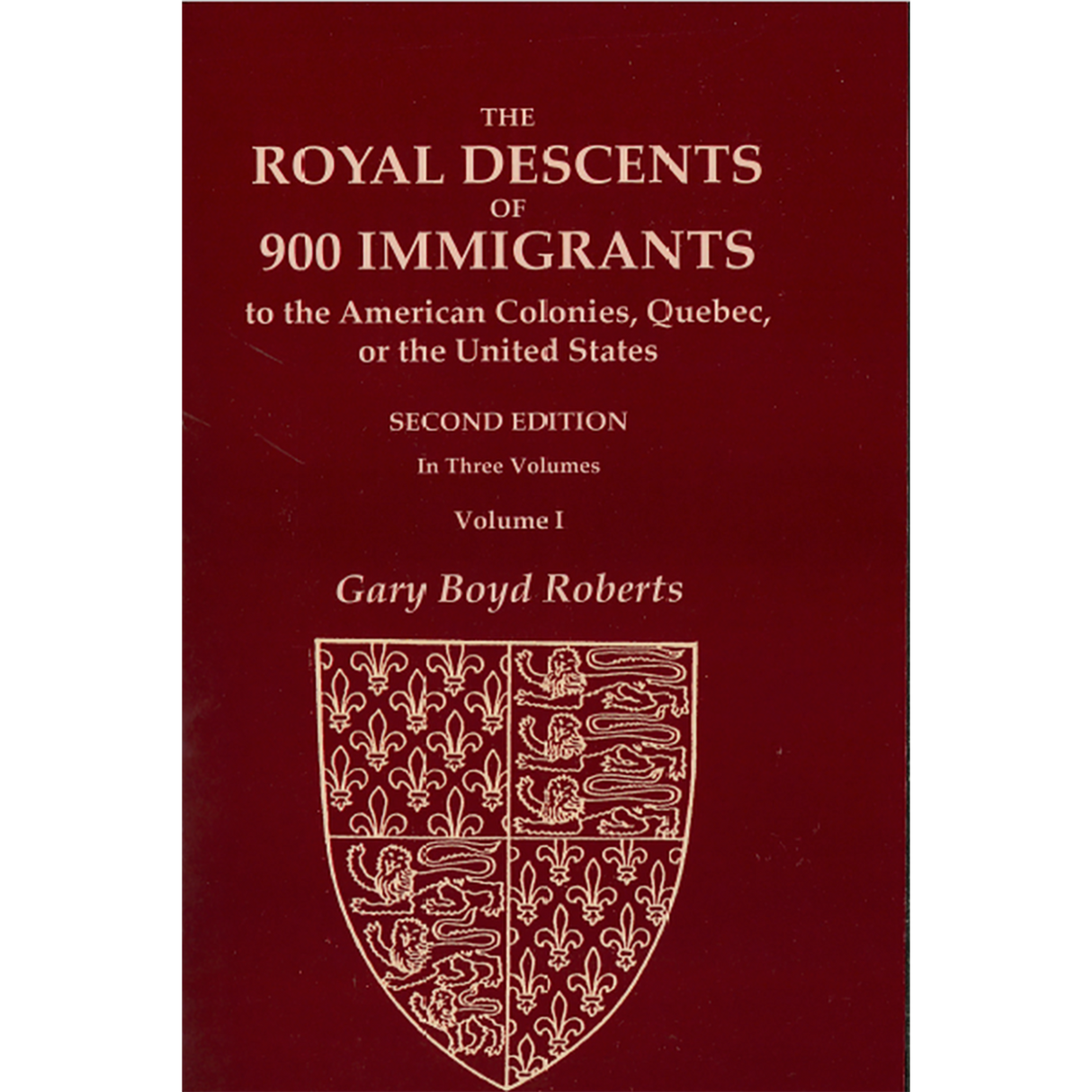 The Royal Descents of 900 Immigrants, Second Edition [3 volumes]
