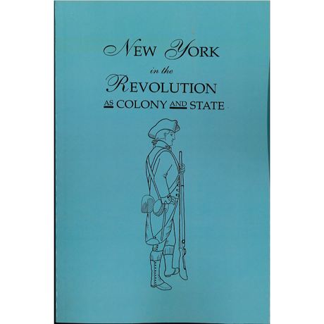 New York in the Revolution as Colony and State [Together with Supplement] 2 volumes in 1