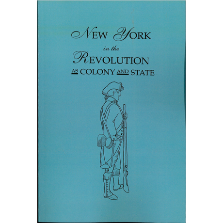 New York in the Revolution as Colony and State [Together with Supplement] 2 volumes in 1