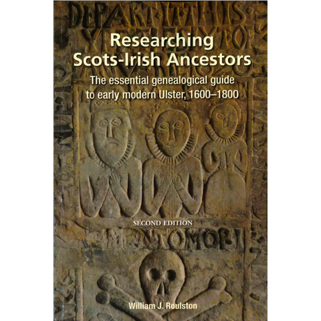 Researching Scots-Irish Ancestors, Second Edition