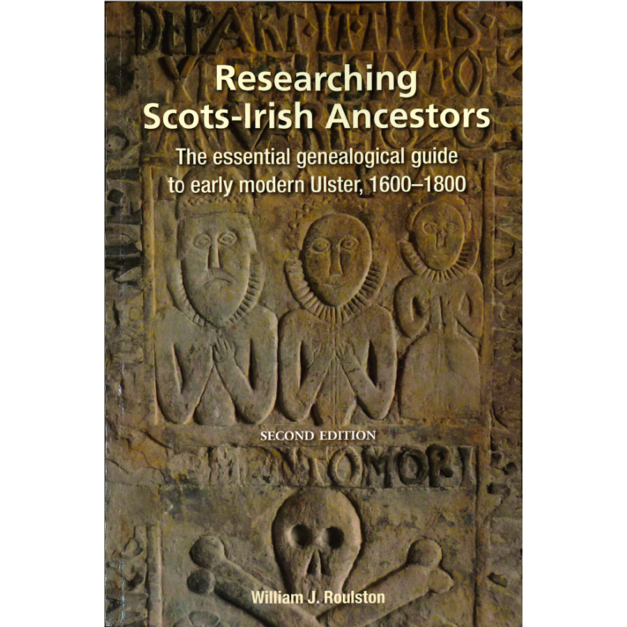 Researching Scots-Irish Ancestors, Second Edition