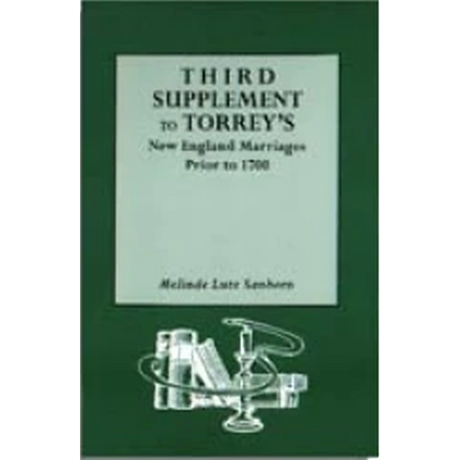 Third Supplement to Torrey's New England Marriages Prior to 1700