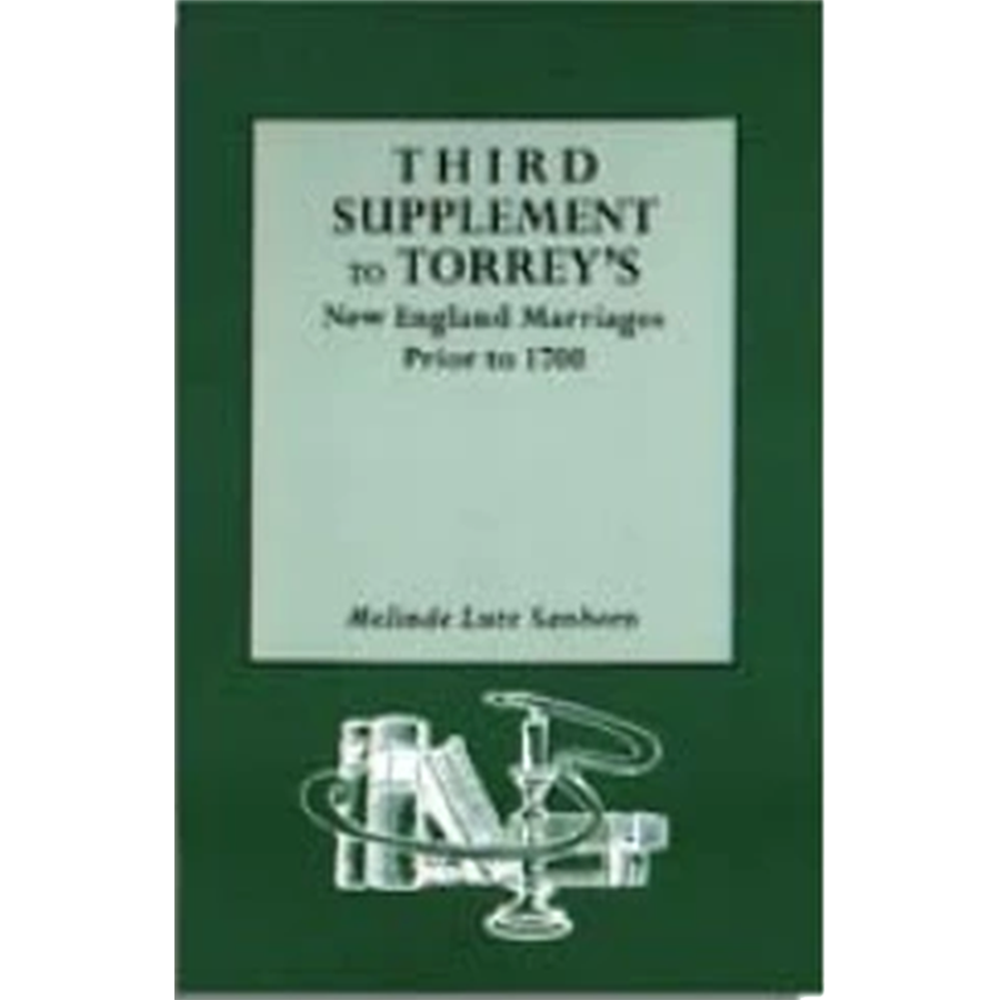 Third Supplement to Torrey's New England Marriages Prior to 1700