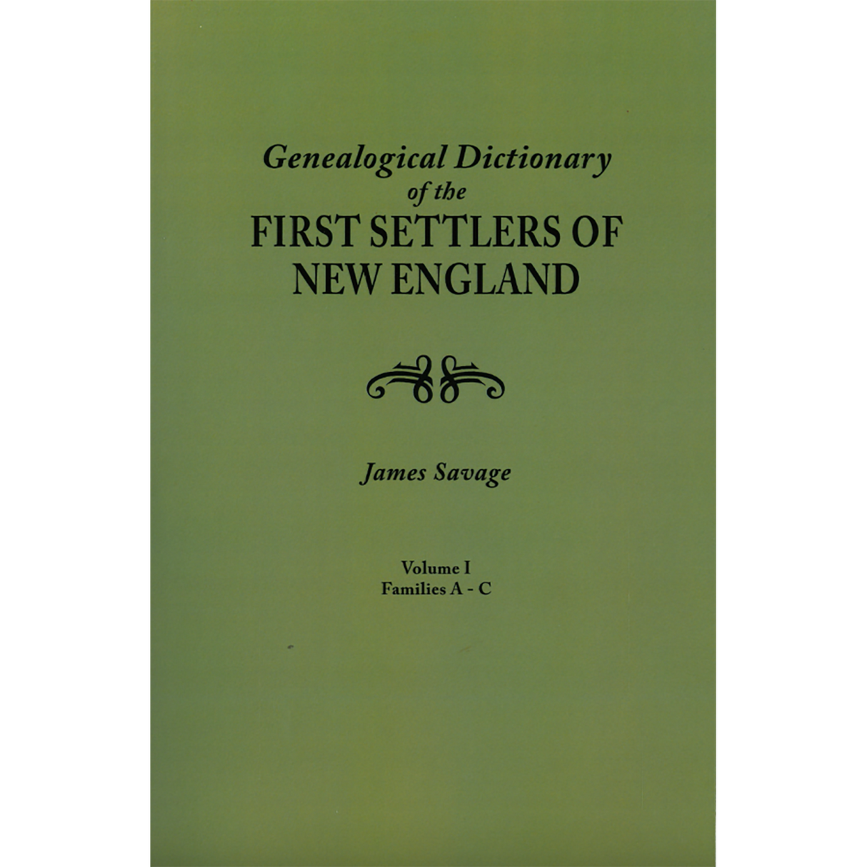 A Genealogical Dictionary of the First Settlers of New England, Third Edition [4 volumes]