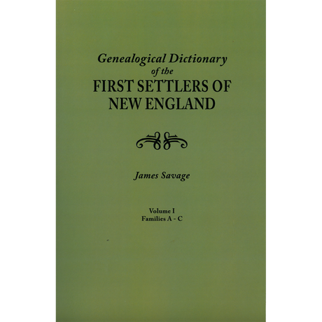 A Genealogical Dictionary of the First Settlers of New England, Third Edition [4 volumes]