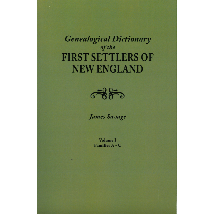 A Genealogical Dictionary of the First Settlers of New England, Third Edition [4 volumes]