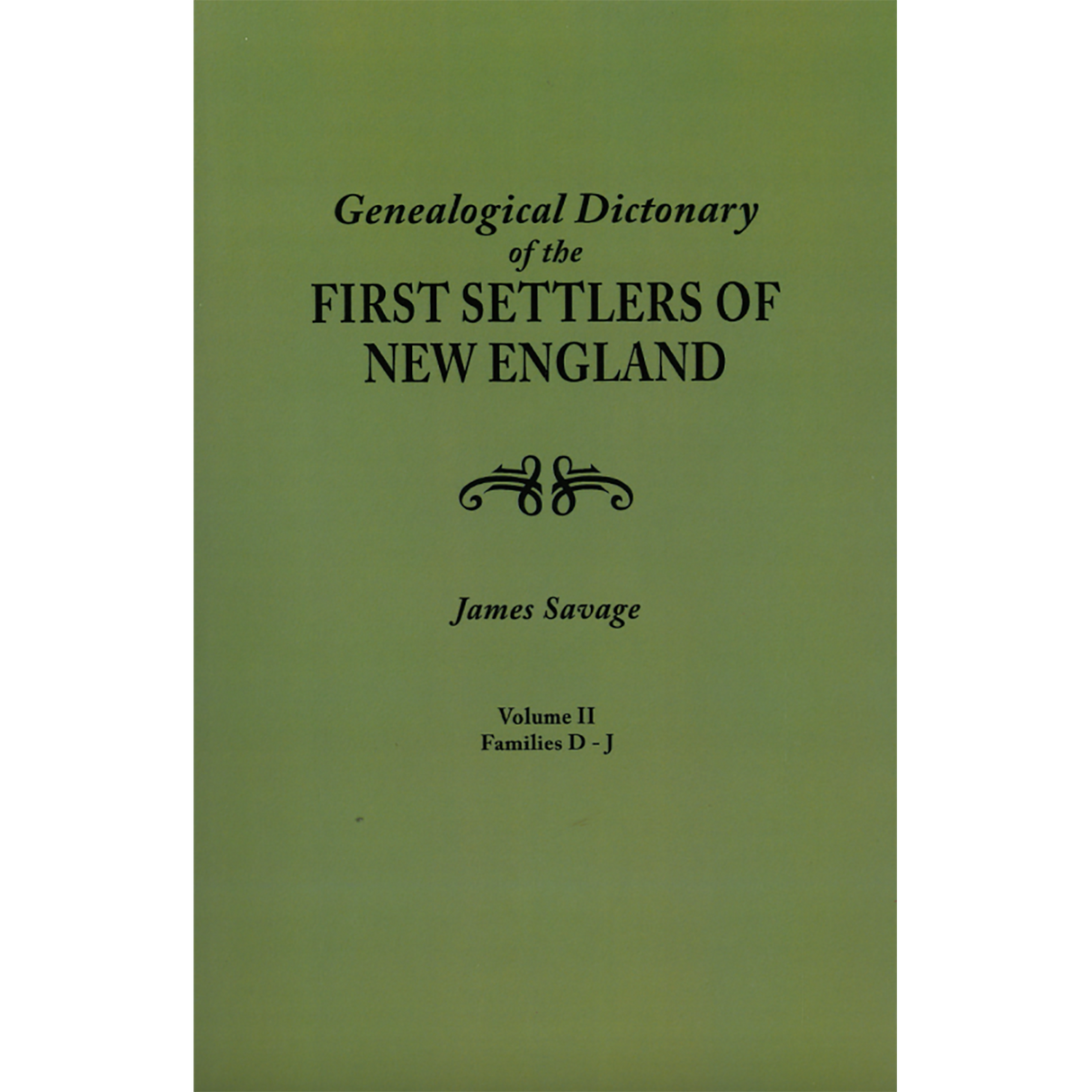 A Genealogical Dictionary of the First Settlers of New England, Third Edition [4 volumes]