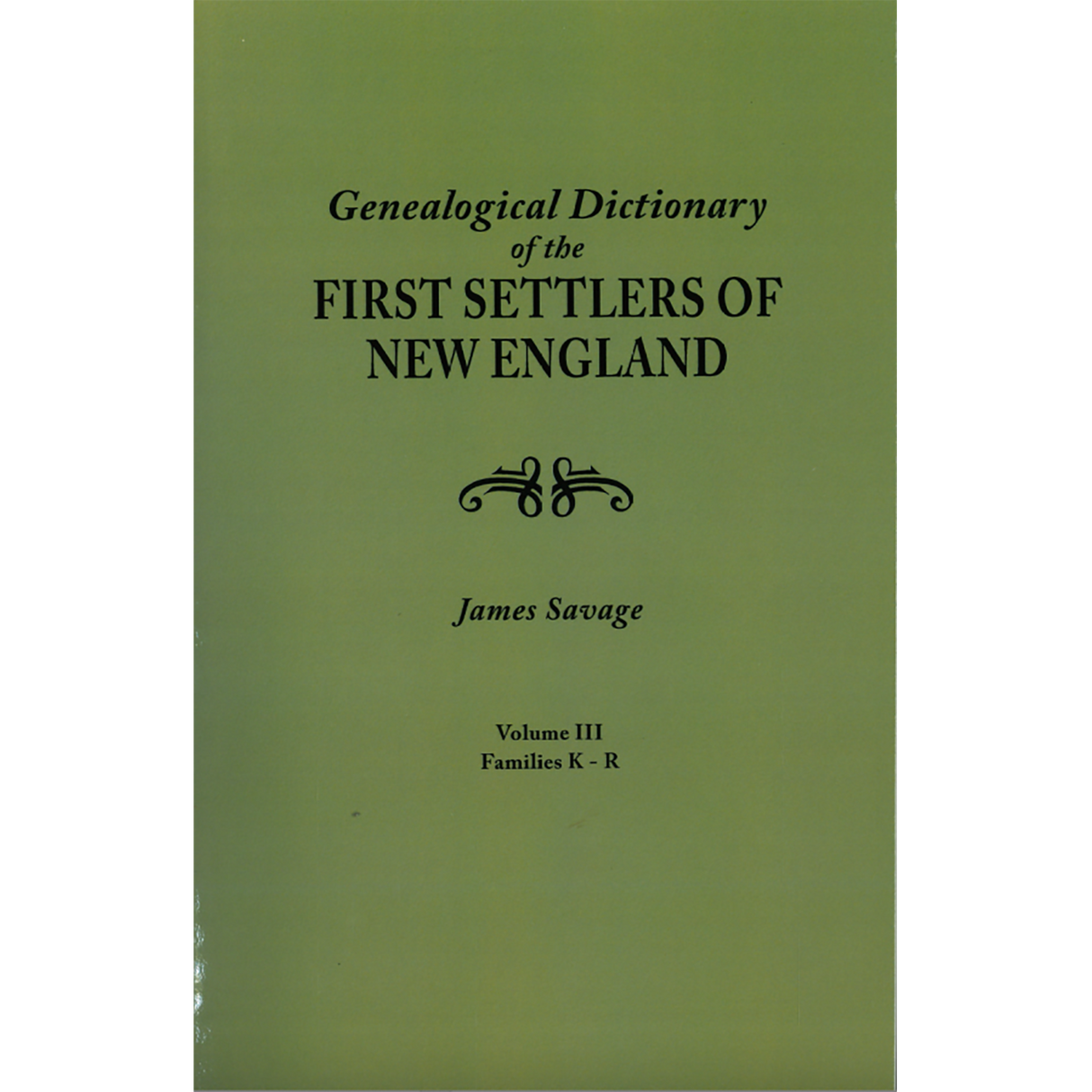A Genealogical Dictionary of the First Settlers of New England, Third Edition [4 volumes]