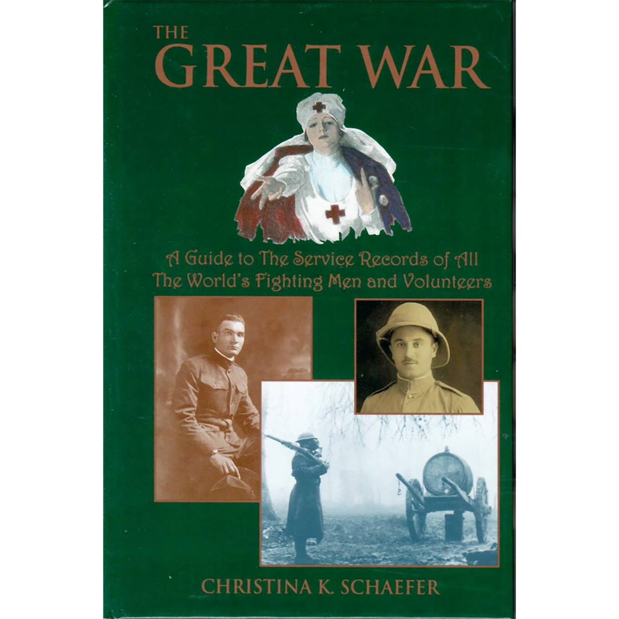 The Great War A Guide to the Service Records of All the World's Fighting Men and Volunteers
