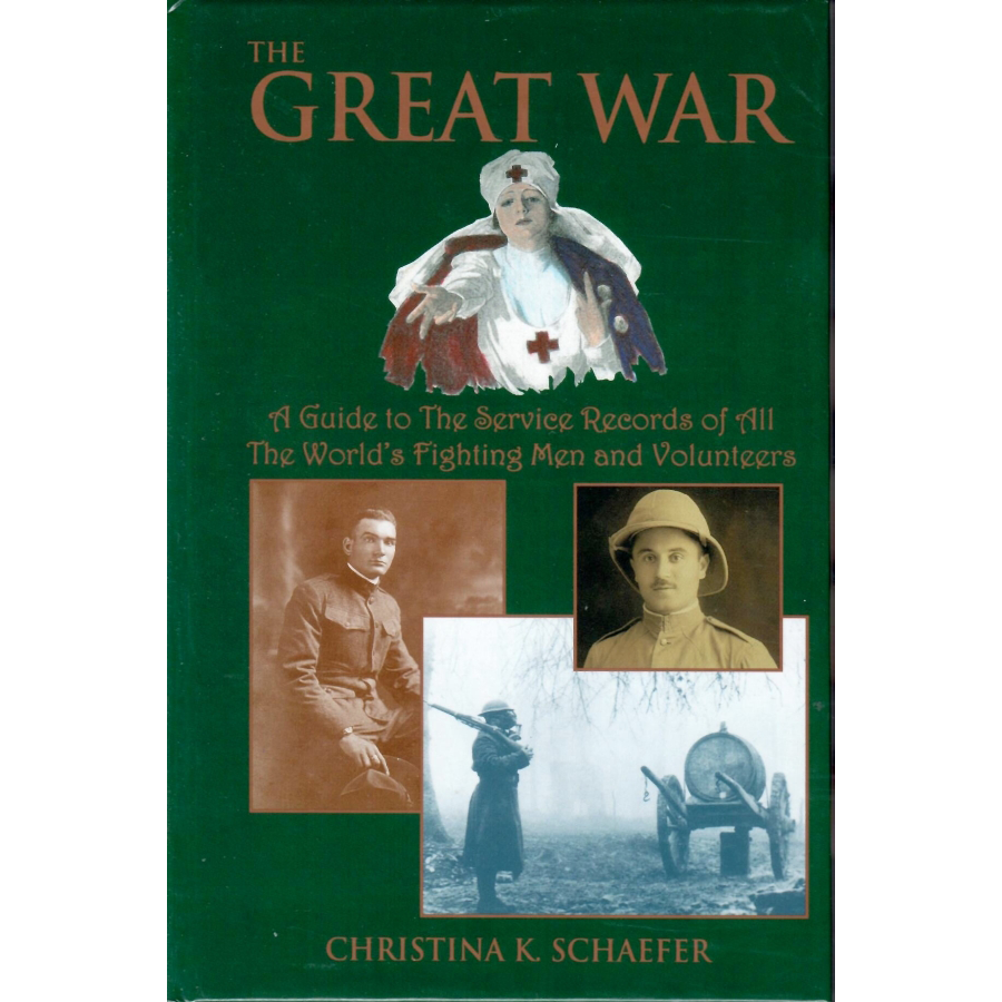 The Great War A Guide to the Service Records of All the World's Fighting Men and Volunteers