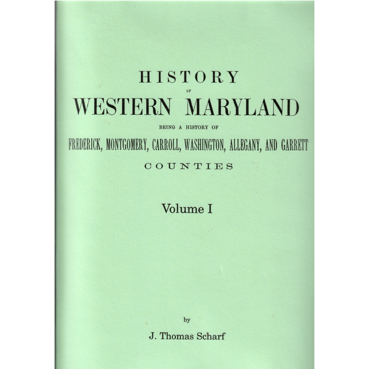 History of Western Maryland, Volume 1