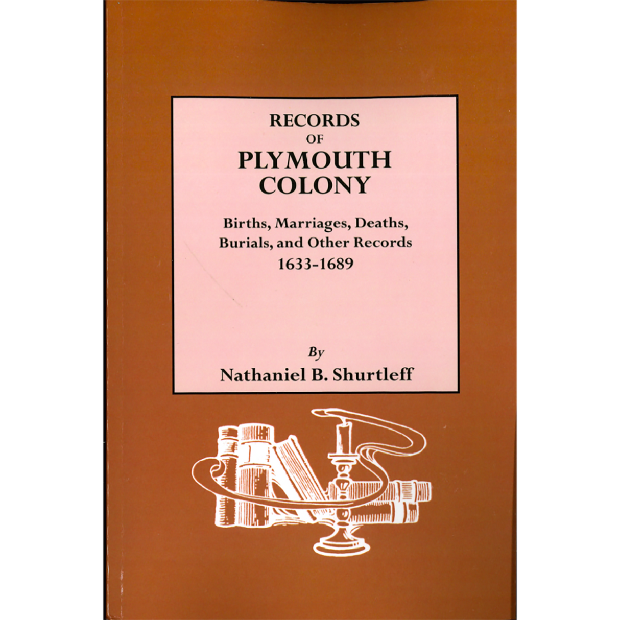 Records of Plymouth Colony Births, Deaths, Burials, and Other Records, 1633-1689