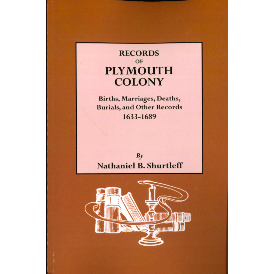 Records of Plymouth Colony Births, Deaths, Burials, and Other Records, 1633-1689