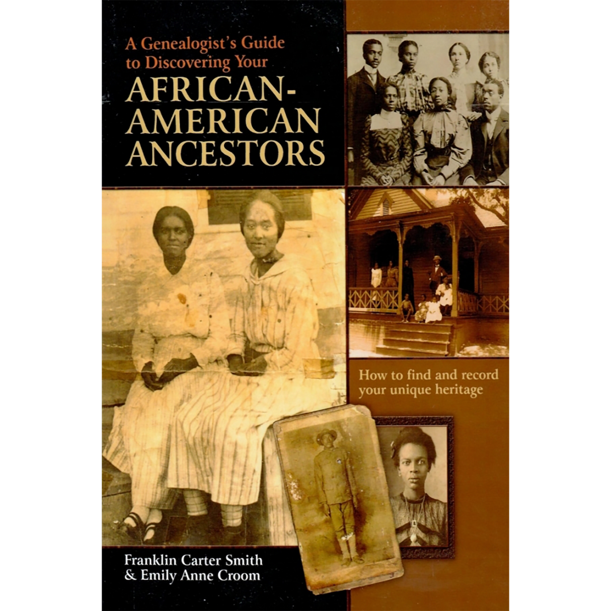 A Genealogist's Guide to Discovering Your African-American Ancestors