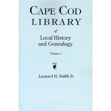 Cape Cod Library of Local History and Genealogy Volume I and II