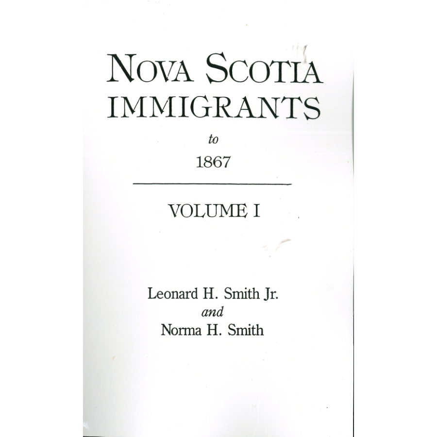 Nova Scotia Immigrants to 1867, Volume I