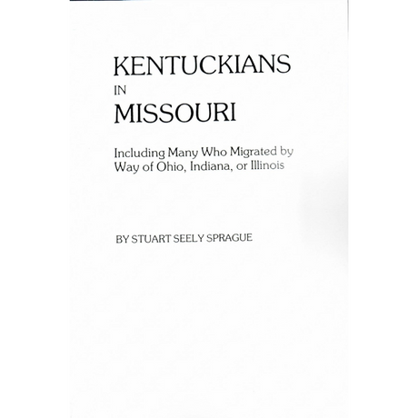 Kentuckians in Missouri Including Many Who Migrated by Way of Ohio, Indiana, or Illinois