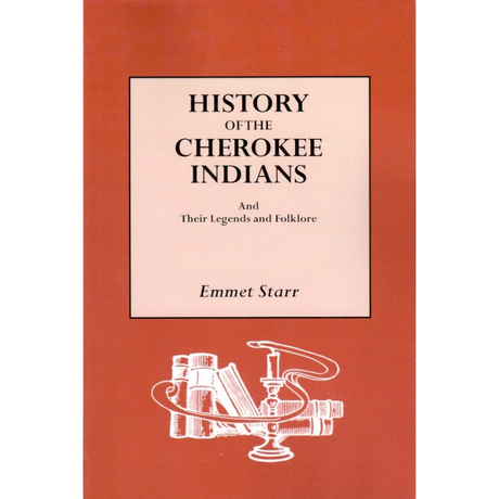 History of the Cherokee Indians and Their Legends and Folklore