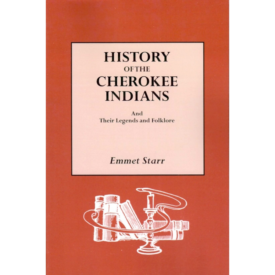 History of the Cherokee Indians and Their Legends and Folklore