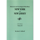 Historical and Genealogical Miscellany: New York and New Jersey, Volume 3