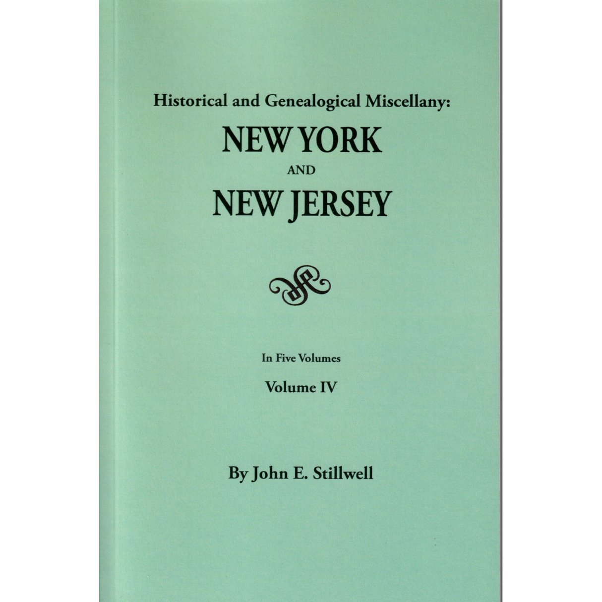Historical and Genealogical Miscellany: New York and New Jersey, Volume 4