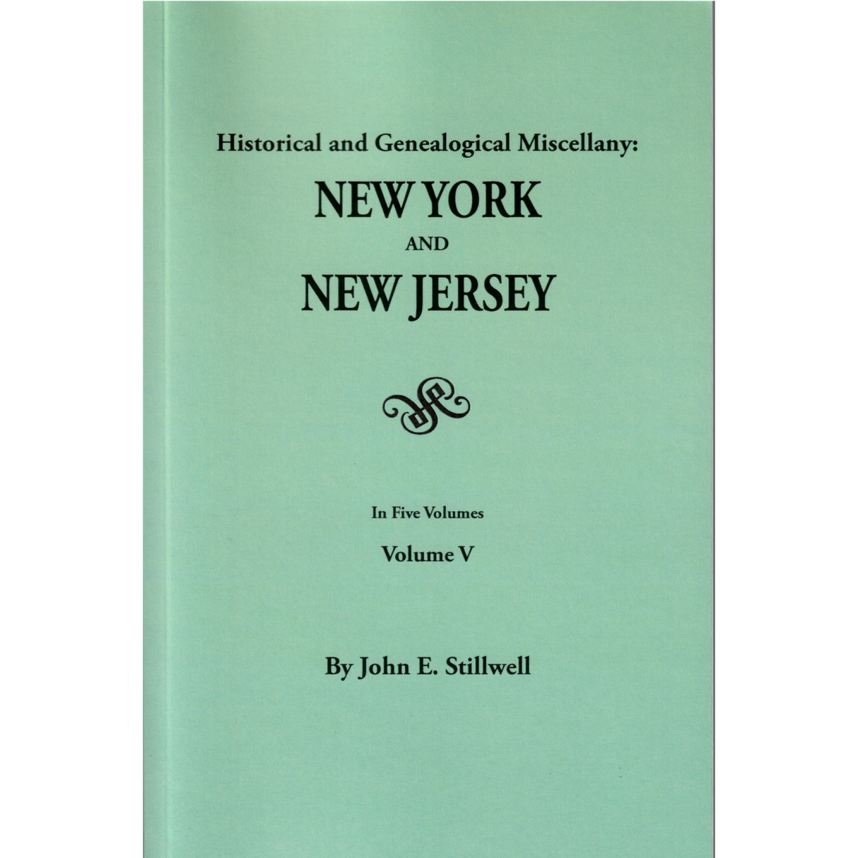 Historical and Genealogical Miscellany: New York and New Jersey, Volume 5