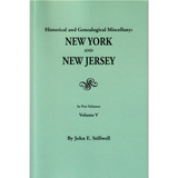 Historical and Genealogical Miscellany: New York and New Jersey, Volume 5