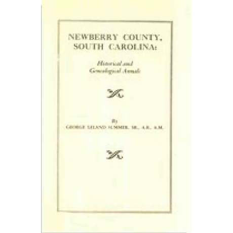 Newberry County, South Carolina: Historical and Genealogical Annals