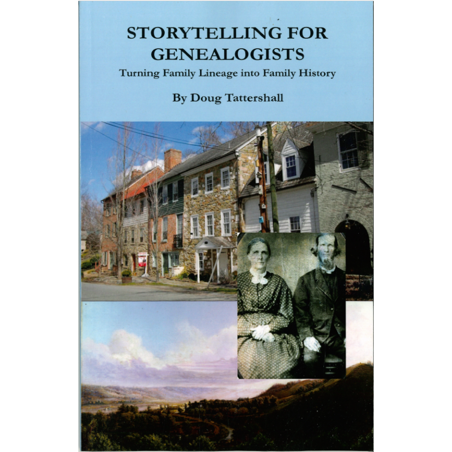 Storytelling for Genealogists Turning Family Lineage into Family History