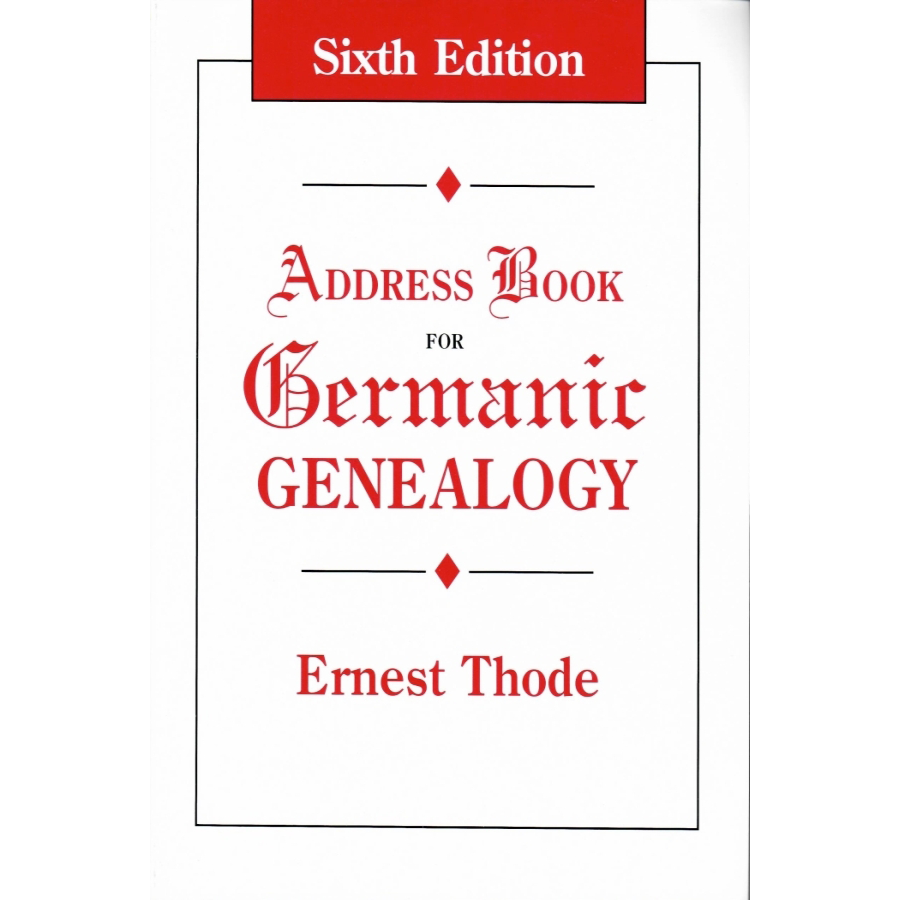 Address Book for Germanic Genealogy, Sixth Edition