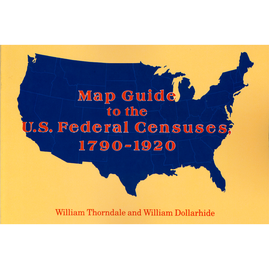 Map Guide to the U.S. Federal Censuses, 1790-1920