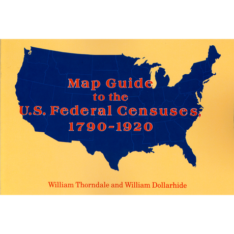 Map Guide to the U.S. Federal Censuses, 1790-1920
